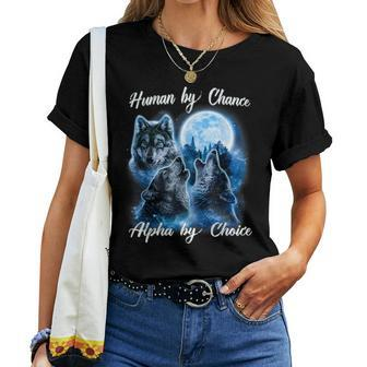 Human By Chance Alpha By Choice For And Women Women T-shirt - Monsterry DE
