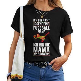 Ich Bin Nicht Irgendeine Football Mama Des Goalkeeper Athletes T-shirt Frauen - Geschenkecke