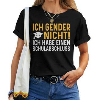 Ich Gender Nicht Ich Habe Einen Schulabschluss Women's T-shirt Frauen - Geschenkecke