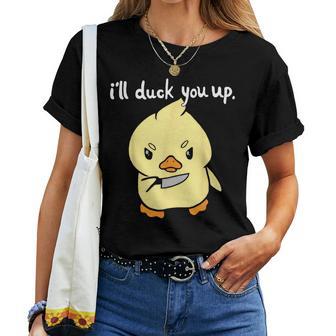 I'll Duck You Up Women T-shirt - Thegiftio UK