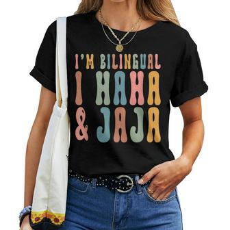 I’M Bilingual I Haha And Jaja Sarcastic Spanish Teacher Women T-shirt - Monsterry CA