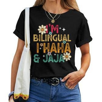 I’M Bilingual I Haha And Jaja Spanish Teacher Bilingual Women T-shirt - Seseable