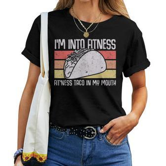 I'm Into Fitness Taco In My Mouth Youth Food Meme Women T-shirt - Monsterry AU