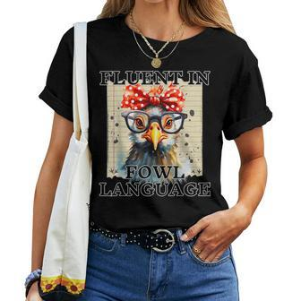 I'm Fluent In Fowl Language Chicken Lady Women T-shirt | Mazezy DE