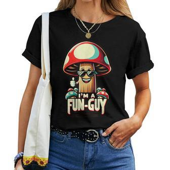 I'm A Fun-Guy' Amusing Mushroom Enthusiast's Pun Women T-shirt | Seseable CA