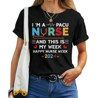 I'm A Pacu Nurse And This Is My Week Happy Nurse Week 2024 Women T-shirt - Seseable