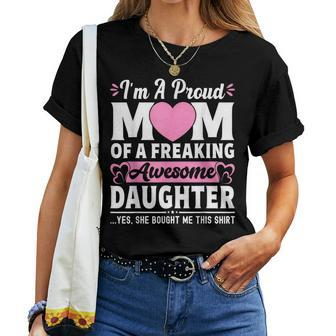 I'm A Proud Mom Of A Freaking Awesome Daughter Women T-shirt | Mazezy