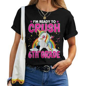 I'm Ready To Crush Six Grade Dabbing Unicorn 6Th Grade Women T-shirt - Monsterry CA