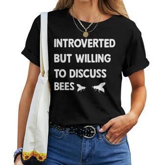 Introverted But Willing To Discuss Bees Beekeeping Women T-shirt - Monsterry UK