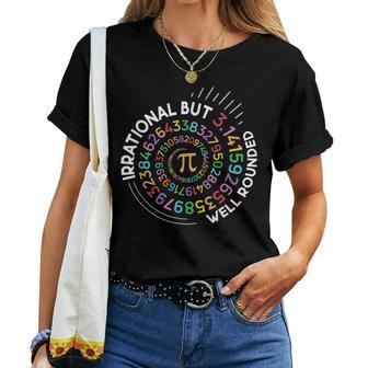 Irrational But Well Rounded Pi Day Math Teacher Student Geek Women T-shirt - Seseable
