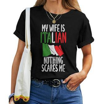 Italian Flag My Wife Is Italian Nothing Scares Me Italian Women T-shirt - Monsterry