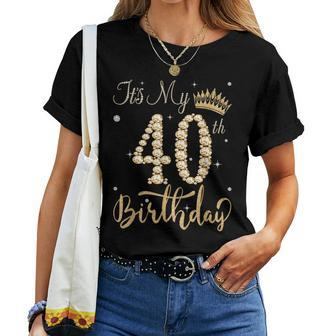 It's My 40Th Birthday Queen 40 Year Old Diamond Crown Women T-shirt - Seseable