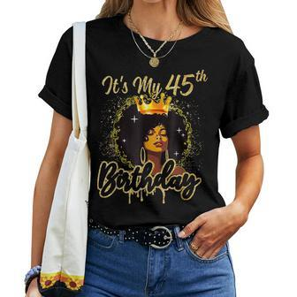 It's My 45Th Birthday Queen 45 Years Old Crown Gold Women Women T-shirt - Seseable