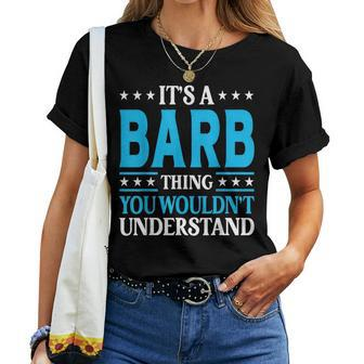 It's A Barb Thing Wouldn't Understand Girl Name Barb Women T-shirt - Seseable