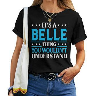 It's A Belle Thing Wouldn't Understand Girl Name Belle Women T-shirt - Seseable