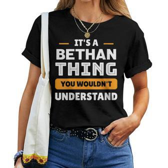 It's A Bethan Thing You Wouldn't Understand Custom Women T-shirt - Seseable