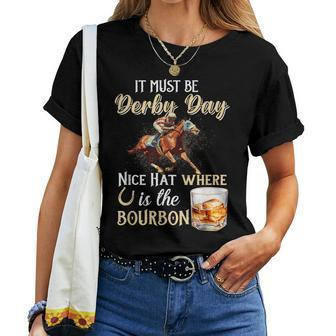 It's Must Be Derby Day Bourbon Horse Racing Women T-shirt | Mazezy