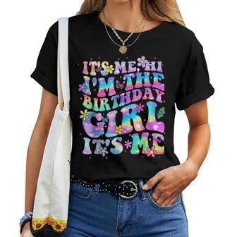 Its Me Hi Im The Birthday Girl Its Me Birthday Party Girls Women T-shirt - Seseable