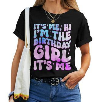 Its Me Hi I'm The Birthday Girl Its Me For Girls And Women Women T-shirt - Monsterry AU