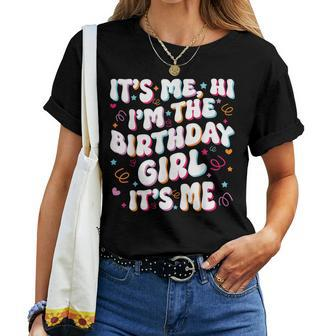It's Me Hi I'm The Birthday Girl It's Me Birthday Party Women T-shirt | Mazezy