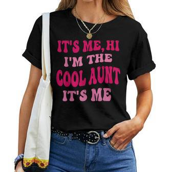 It's Me Hi I'm The Cool Aunt It's Me Fun Auntie Women T-shirt - Monsterry DE