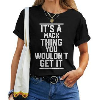 It's A Mack Thing You Wouldn't Get It Family Last Name Women T-shirt - Seseable