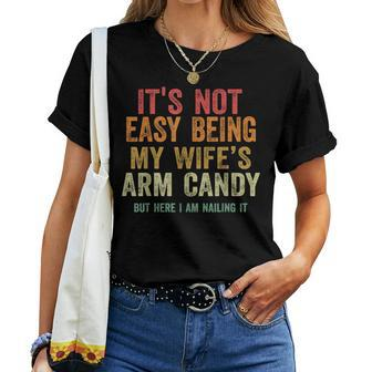 It's Not Easy Being My Wife Arm Candy Retro Vintage Women T-shirt | Mazezy