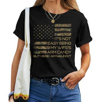It's Not Easy Being My Wife's Arm Candy Here I Am Nailing It Women T-shirt - Monsterry CA