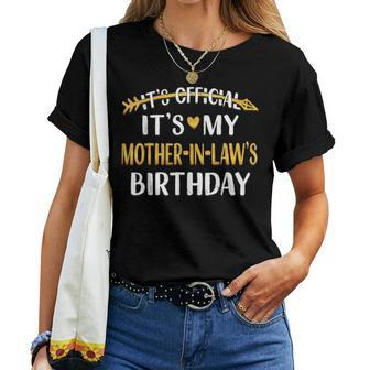 It's Official It's My Mother-In-Law's Birthday Idea For Her Women T-shirt - Monsterry