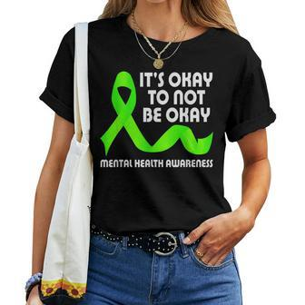 Its Okay To Not Be Okay Mental Health Awareness Man Women Women T-shirt | Mazezy CA