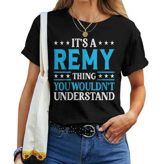 It's A Remy Thing Wouldn't Understand Girl Name Remy Women T-shirt - Seseable