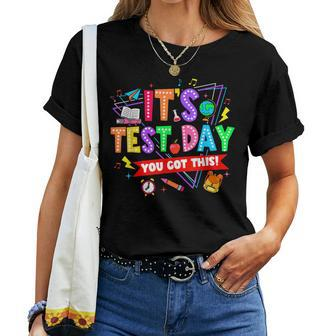 It's Test Day You Got This Testing Day Teacher Student Women T-shirt | Mazezy