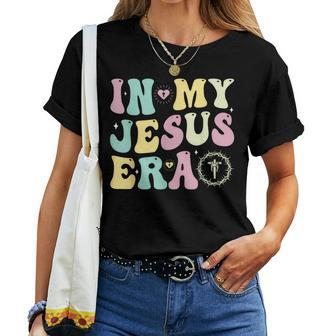 In My Jesus Era Christian Jesus Lover Religion Good Friday Women T-shirt | Mazezy