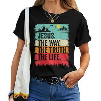 Jesus The Way Truth Life Bible Verse Christian Worship Women T-shirt - Monsterry