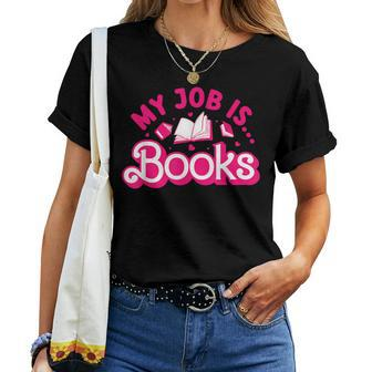 My Job Is Books Pink Retro Book Lovers Librarian Women T-shirt - Seseable