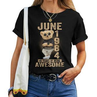 June 40Th Birthday 1984 Awesome Teddy Bear Women T-shirt - Seseable