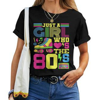 Just A Girl Who Loves The 80S Party 80S Outfit 1980S Costume Women T-shirt - Seseable