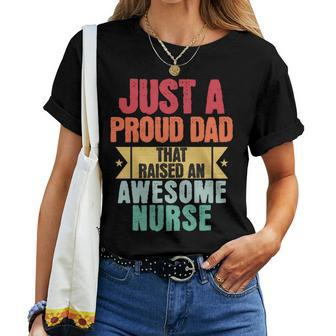 Just A Proud Dad That Raised An Awesome Nurse Fathers Day Women T-shirt - Monsterry
