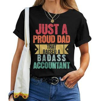 Just A Proud Dad That Raised A Badass Accountant Fathers Day Women T-shirt - Monsterry CA
