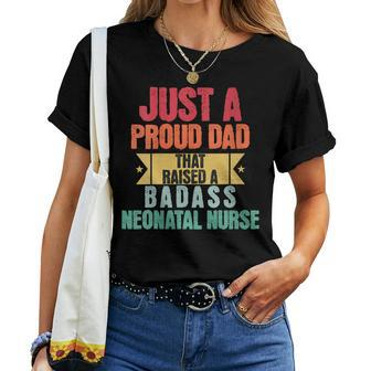 Just A Proud Dad That Raised A Badass Neonatal Nurse Fathers Women T-shirt - Monsterry DE