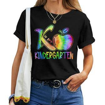 K Is For Kindergarten Teacher Tie Dye Back To School Kinder Women T-shirt | Mazezy