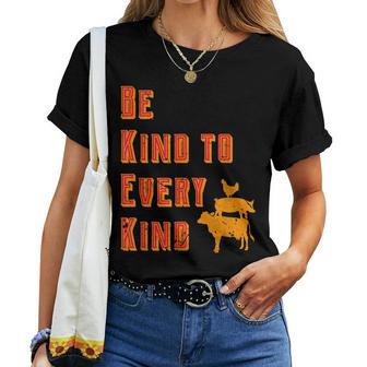 Be Kind To Every Kind Animal Rights Go Vegan Saying T Women T-shirt - Monsterry CA