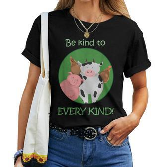 Be Kind To Every Kind Vegan Kindness Farm Animals T Women T-shirt - Monsterry