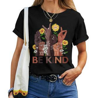 Be Kind Hand Sign Language Teachers Melanin Interpreter Asl Women T-shirt - Monsterry AU