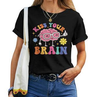 Kiss Your Brain Cute Teacher Appreciation Back To School Women T-shirt - Seseable