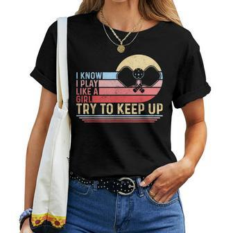 I Know I Play Like A Girl Try To Keep Up Pickleball Women T-shirt - Monsterry AU