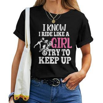 I Know I Ride Like A Girl Try To Keep Up Motorcycle Women T-shirt - Monsterry DE