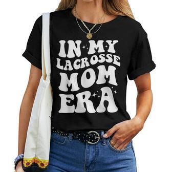 In My Lacrosse Mom Era Lacrosse Mom Women T-shirt - Thegiftio UK