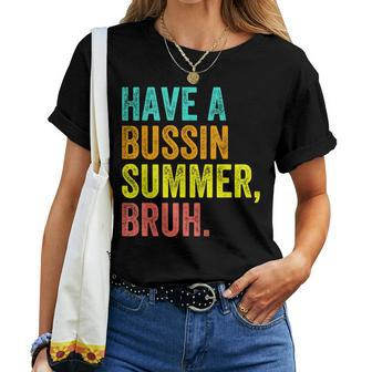 Last Day Of School Teacher Have A Bussin Summer Bruh Women T-shirt - Monsterry DE