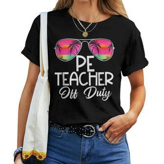 Last Day Summer Pe Physical Education Teacher Off Duty Women T-shirt - Monsterry DE